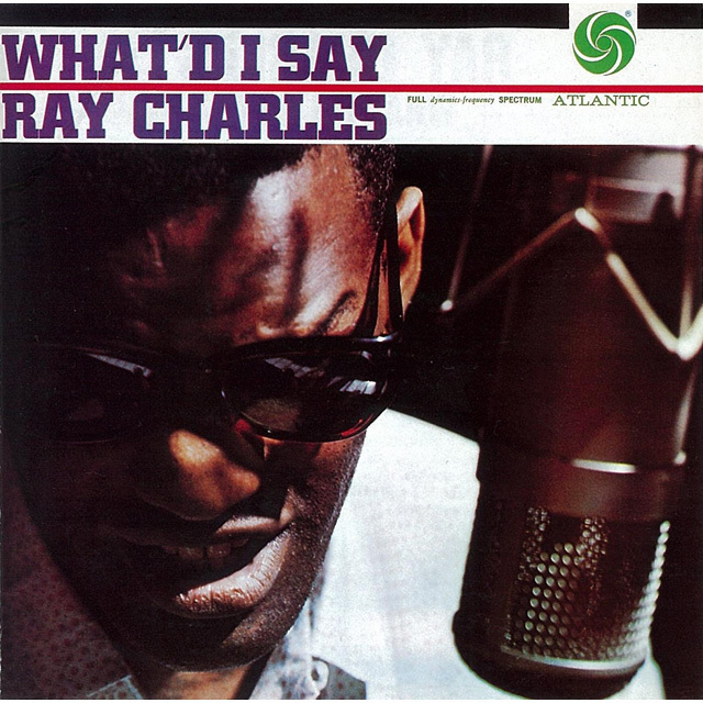 Ray Charles / レイ・チャールズ「What'd I Say / ホワッド・アイ