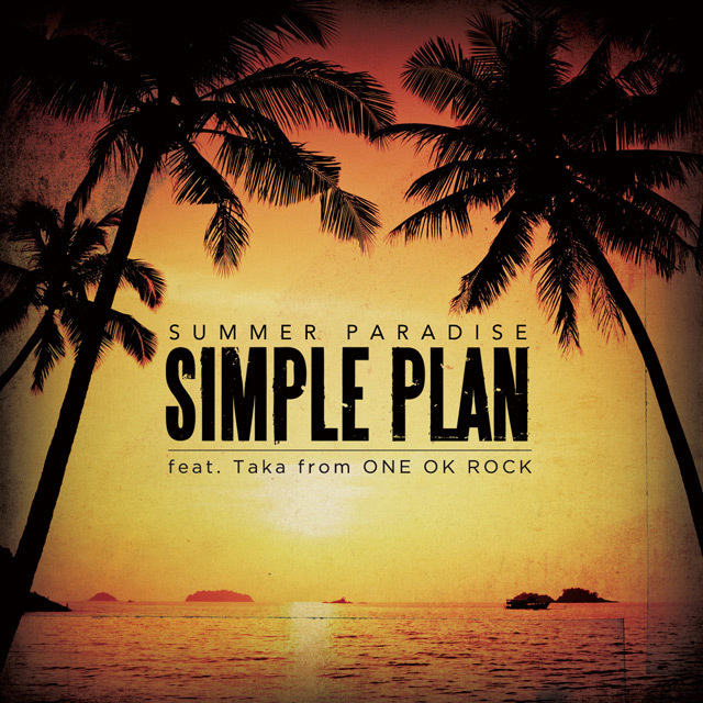 Simple Plan シンプル プラン Summer Paradise Feat Taka From One Ok Rock Warner Music Japan