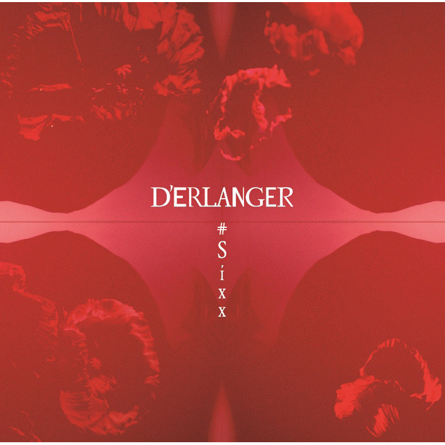 D'ERLANGER「#Sixx（初回限定盤）」 | Warner Music Japan