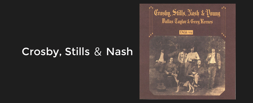 Crosby, Stills ＆ Nash